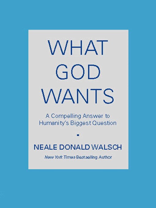 Title details for What God Wants by Neale Donald Walsch - Wait list